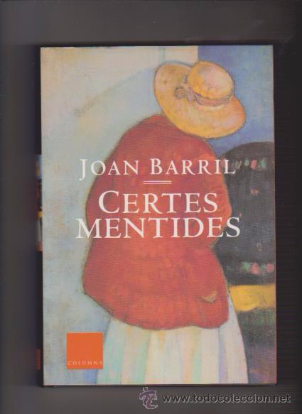 Libros de segunda mano: CERTES MENTIDES - JOAN BARRIL - COLUMNA 2002 - CATAL&Agrave; - Foto 1