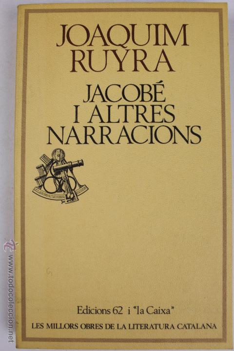 Libros de segunda mano: L-2773. JOAQUIM RUYRA. JACOB&Eacute; I ALTRES NARRACIONS. EDICIONS 62 I LA CAIXA. 1&ordf; EDICI&Oacute; 1979