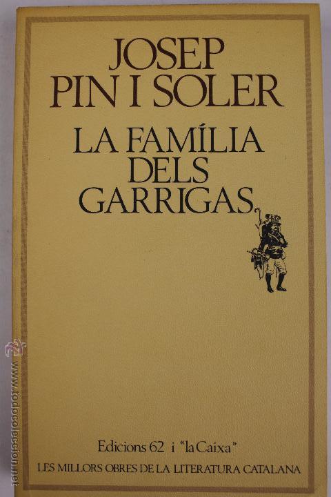 Libros de segunda mano: L-2780. JOSEP PIN I SOLER. LA FAM&Iacute;LIA DELS GARRIGAS. EDICIONS 62 I LA CAIXA. 1&ordf; EDICI&Oacute; 1980