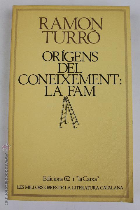 Second hand books: L-2782. RAMON TURR&Oacute;. OR&Iacute;GENS DEL CONEIXEMENT: LA FAM. EDICIONS 62 I LA CAIXA. 1&ordf; EDICI&Oacute; 1980