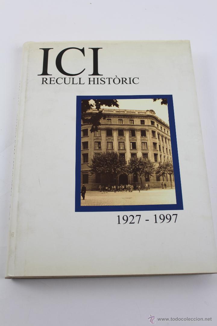 Libros de segunda mano: L- 2403. ICI RECULL HISTORIC 1927- 1997.