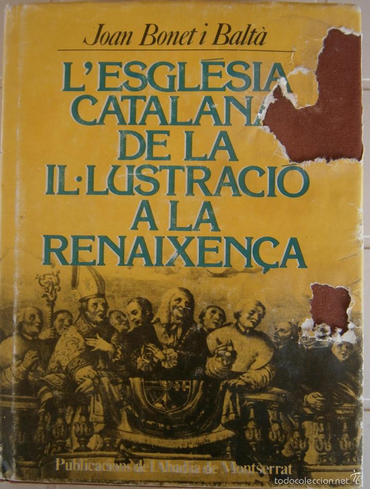 Libri di seconda mano: L&acute;Esglesia Catalana de la IL Lustracio a la Renaixen&ccedil;a - Joan Bonet i Balta