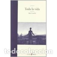 Libros de segunda mano: TODA LA VIDA - Castells,Ada - Foto 1