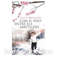 Libros de segunda mano: COM EL VENT ENTRE ELS AMETLLERS - Cohen Corasanti,Michelle - Foto 1