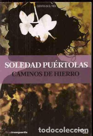 Libros de segunda mano: CAMINOS DE HIERRO/CAMINS DE FERRO - Pu&eacute;rtolas,Soledad - Foto 1