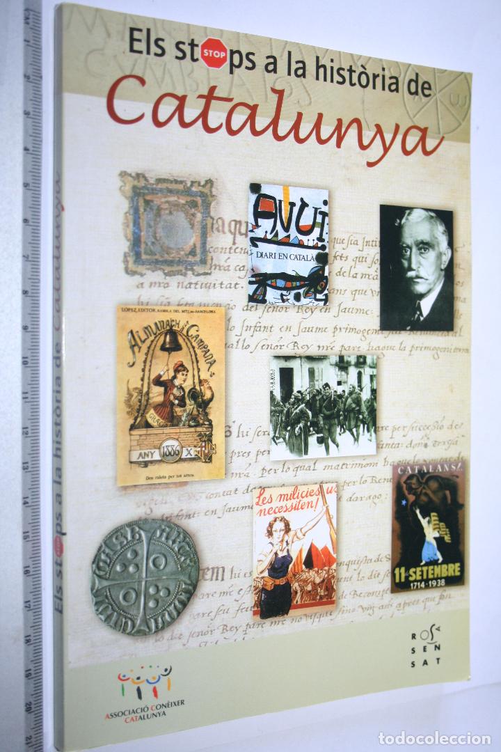 Libros de segunda mano: ELS STOPS A LA HIST&Ograve;RIA DE CATALUNYA (CATAL&Aacute;N) - Foto 1