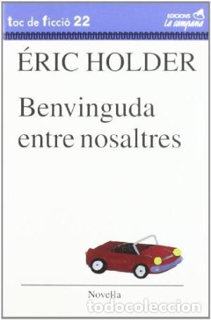 Libros de segunda mano: BENVINGUDA ENTRE NOSALTRES - Holder,Eric - Foto 1