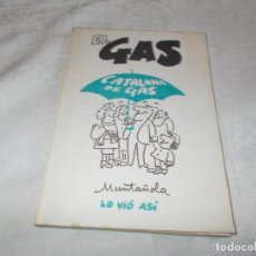 Libros de segunda mano: EL GAS CATALANA DE GAS MUNTAÑOLA LO VIÓ ASÍ