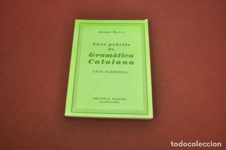 Libros de segunda mano: curs pr&agrave;ctic de gram&agrave;tica catalana grau elemental - jeroni marv&agrave; - ed. barcino - GRB - Foto 1