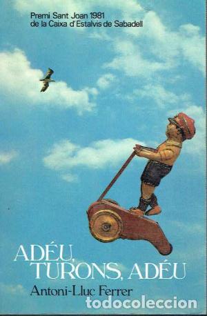 Libri di seconda mano: ADEU TURONS ADEU - Ferrer,Antoni Lluc