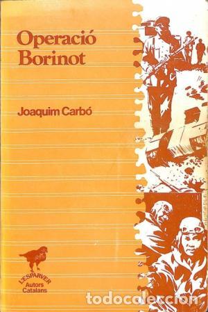 Libros de segunda mano: Carb&oacute;,Joaquin - OPERACI&Oacute; BORINOT - Foto 1