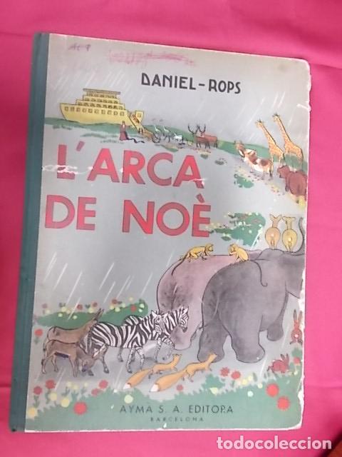 Libros de segunda mano: L&acute;ARCA DE NOE.  DANIEL- ROPS. AYM&Agrave; S.A. EDITORA. EN CATAL&Agrave;. 1 &ordf; EDICI&Oacute; - Foto 1