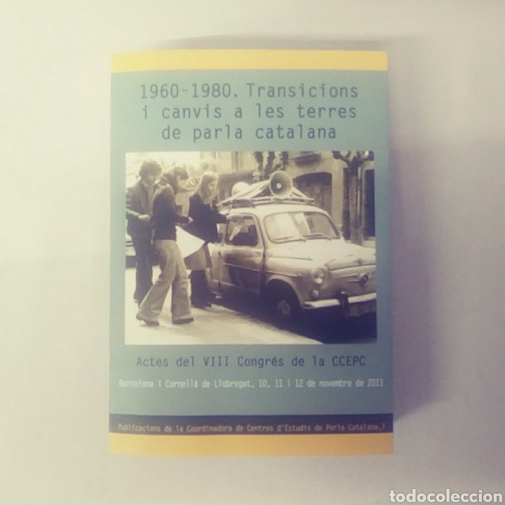Second hand books: 1960-1980. Transicions i canvis a les terres de parla catalana: Actes del VIII Congr&eacute;s de la CCEPC (