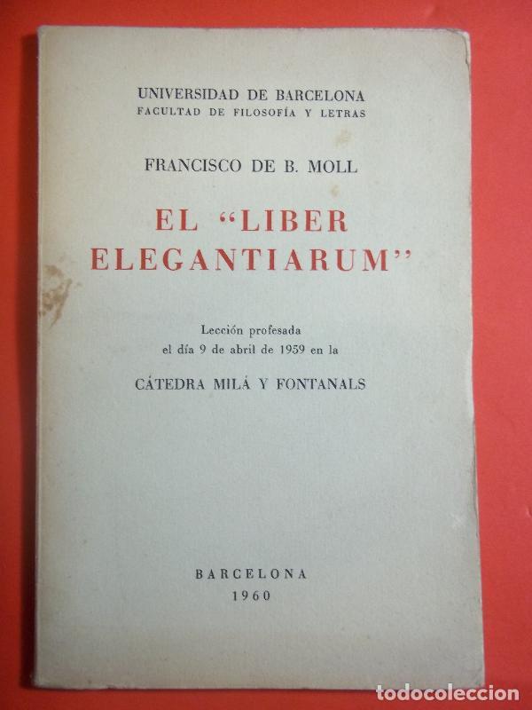 Second hand books: EL LIBER ELEGANTIARIUM. Lecci&oacute;n... - (Esteve) Moll, Francisco de B.