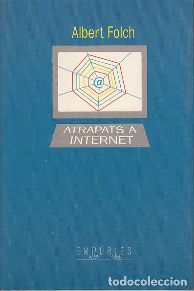Libros de segunda mano: ATRAPATS A INTERNET - FOLCH, ALBERT - Foto 1