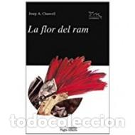 Libros de segunda mano: LA FLOR DEL RAM - Chauvell,Josep A - Foto 1
