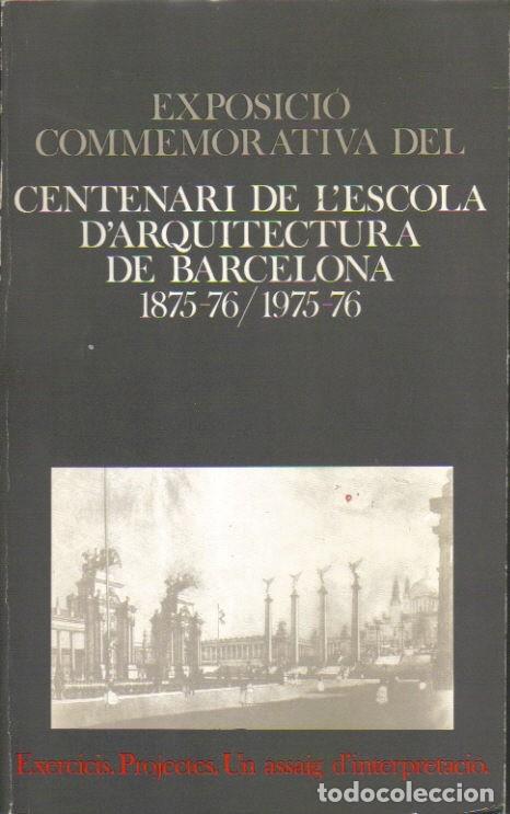Livres d'occasion: Exposici&oacute; commemorativa del Centenario de L'Escola D'Arquitectura de Barcelona 1875-76/ 1975-76. - V