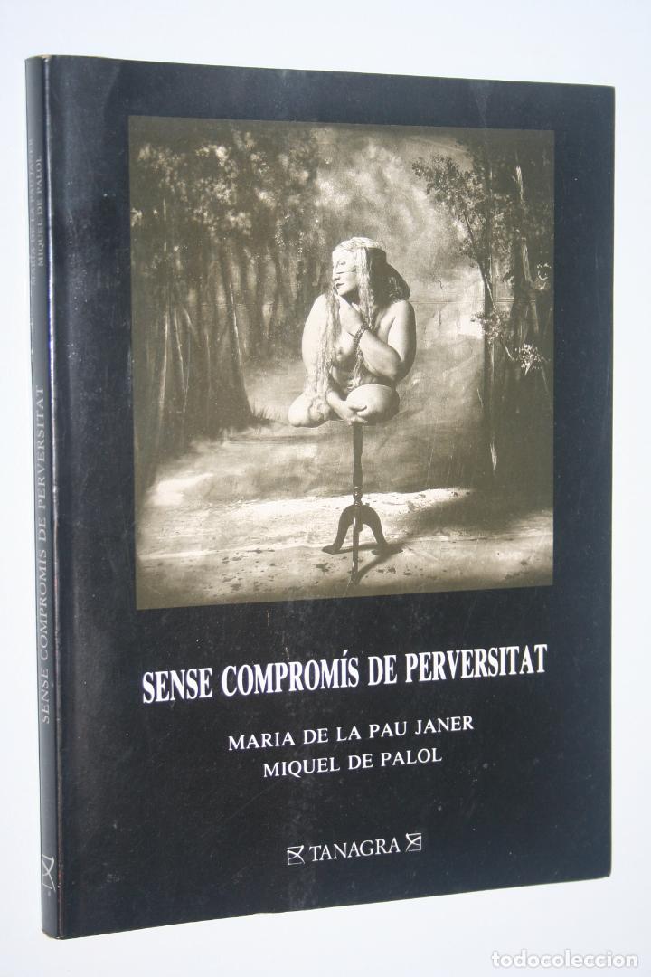 Libros de segunda mano: SENSE COMPROM&Iacute;S DE PERVERSITAT *** EDITORIAL TANAGRA (1991) *** LIBRO EN CATAL&Aacute;N - Foto 1