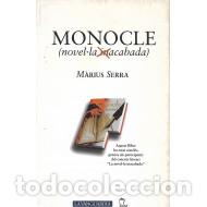 Libros de segunda mano: MONOCLE Novel.la (in)acabada - Serra,Marius - Foto 1