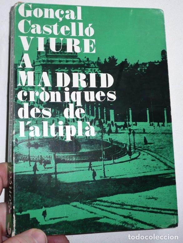Libros de segunda mano: Viure a Madrid, cr&oacute;niques des de l'altipl&aacute; - Gon&ccedil;al Castell&oacute; (Editorial Gorg, 1973)