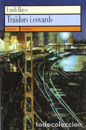 Libros de segunda mano: TRAIDORS I COVARDS - Bayo,Emili - Foto 1