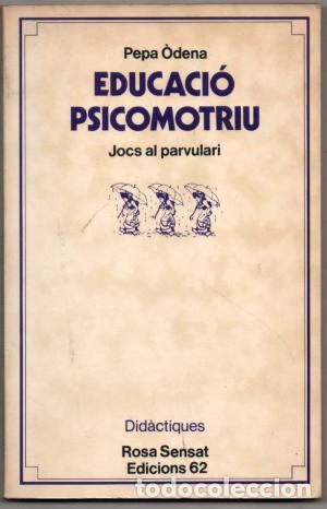 Libri di seconda mano: EDUCACI&Oacute; PSICOMOTRIU Jocs al parvulari - &Oacute;dena,Pepa