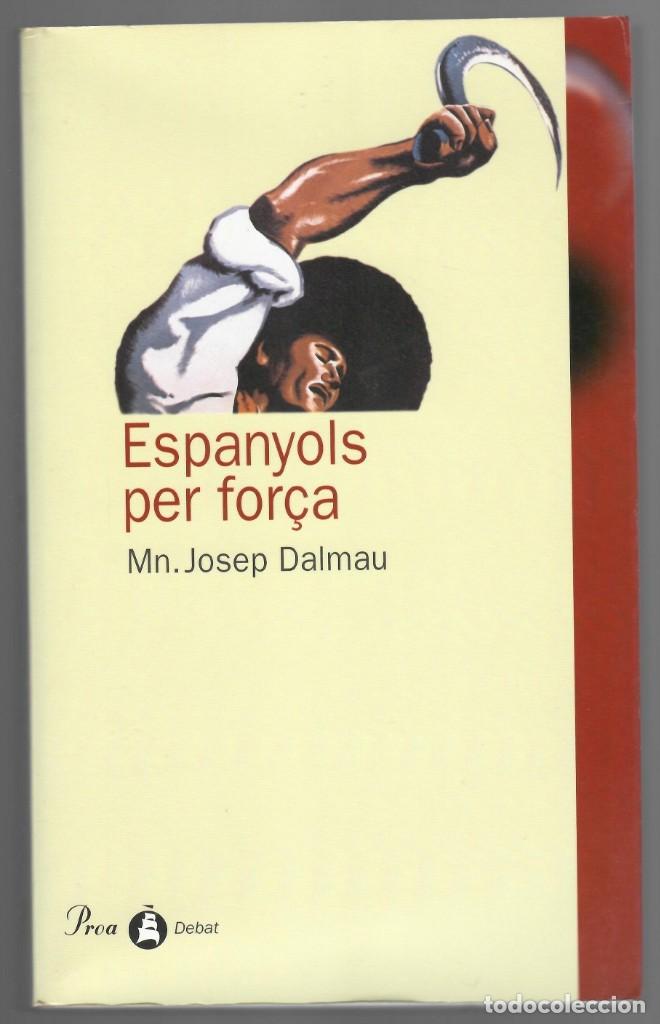 Libros de segunda mano: Espanyols per for&ccedil;a - Mn. Josep Dalmau, 2002 - Foto 1