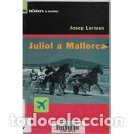 Libros de segunda mano: JULIOL A MALLORCA - Lorman,Josep - Foto 1