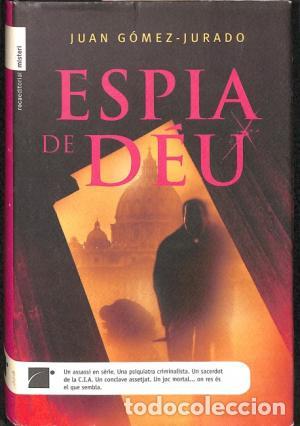 Libros de segunda mano: ESPIA DE DEU - G&oacute;mez-Jurado,Juan - Foto 1