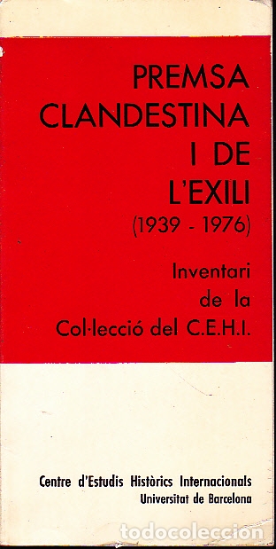 Libros de segunda mano: PREMSA CLANDESTINA I DE L'EXILI (1939-1976). INVENTARI DE LA COL.LECCIO DEL C.E.H.I. - GIRALT I RAVE