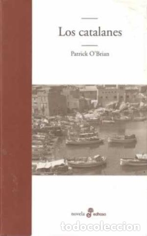 Libros de segunda mano: LOS CATALANES - O&acute;Brian,Patrick - Foto 1