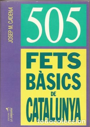 Libros de segunda mano: 505 FETS B&Aacute;SICS DE CATALUNYA - Cadena,Josep M.