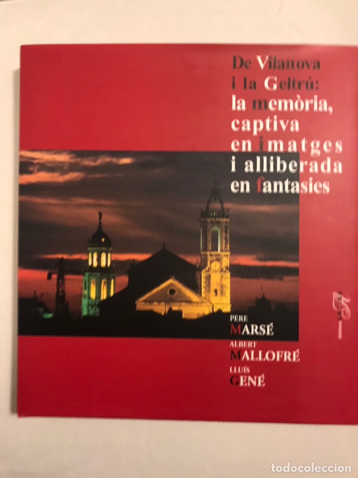 Second hand books: Vilanova i la Geltr&uacute;: la mem&ograve;ria, captiva en imatges i alliberada en fantasies