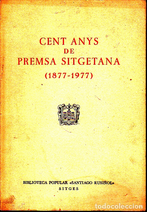 Libri di seconda mano: CENT ANYS DE PREMSA SITGETANA (1877-1977). - CATALOGO.
