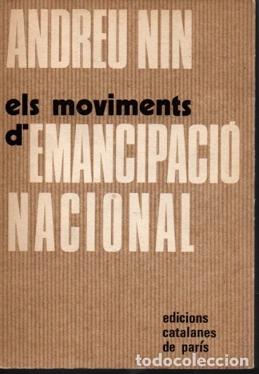 Libri di seconda mano: ELS MOVIMENTS D'EMANCIPACI&Oacute; NACIONAL. L'ASPECTE TE&Ograve;RIC I LA SOLUCI&Oacute; PR&Agrave;CTICA DE LA Q&Uuml;ESTI&Oacute;. - NIN, A