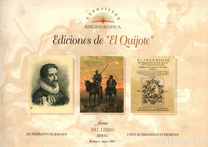 Libri di seconda mano: EDICIONES DE EL QUIJOTE. EXPOSICION BIBLIOGRAFICA. FERIA DEL LIBRO 2005. BADAJOZ, MAYO 2005. - CATAL