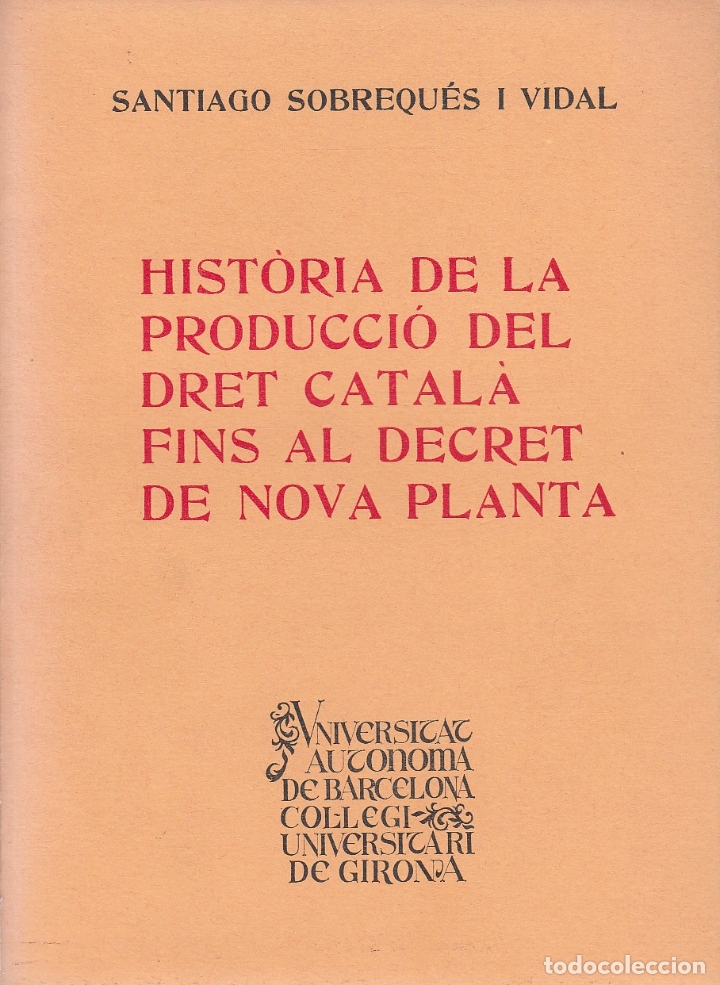 Libri di seconda mano: 0031553 HIST&Ograve;RIA DE LA PRODUCC&Iacute;O DEL DRET CATAL&Agrave; FINS AL DECRET DE NOVA PLANTA
