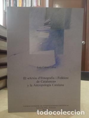 Gebrauchte B&uuml;cher: EL &rdquo;ARXIU D'ETNOGRAFIA I FOLKLORE DE CATALUNYA&rdquo; Y LA ANTROPOLOG&Iacute;A CATALANA. - CALVO CALVO, LUIS.