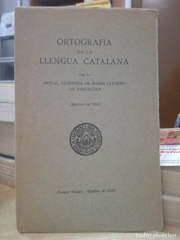 Livres d'occasion: ORTOGRAFIA DE LA LLENGUA CATALANA &rdquo;REYAL ACADEMIA DE BONES LLETRES DE BARCELONA&rdquo; (Revisi&oacute; de 1923).