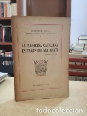 Libri di seconda mano: LA MEDICINA CATALANA EN TEMPS DEL REY MART&Iacute;. - ROCA, JOSEPH M.&ordf;