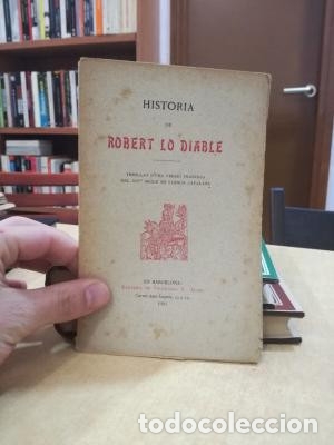 Libri di seconda mano: HISTORIA DE ROBERT LO DIABLE Tresllat d'una versi&oacute; prancesa del XIV segle en llenga catalana.