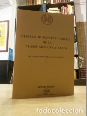 Gebrauchte B&uuml;cher: L'ESPERIT HUMANITARI I SOCIAL DE LA CLASSE M&Egrave;DICA CATALANA. - CORNUDELLA I CAPDEVILA, JOSEP.