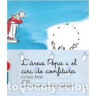 Second hand books: L&acute;AVIA PEPA I EL CIRC DE CONFITURA - Prim,Esther