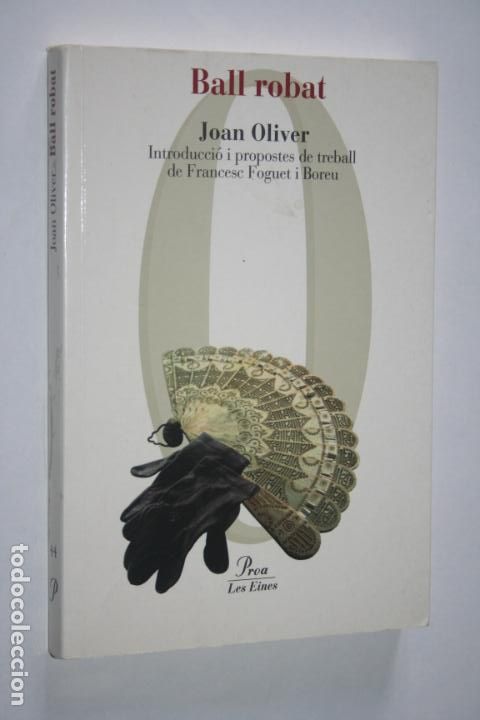 Libros de segunda mano: BALL ROBAT (Joan Oliver) *** Libro en catal&aacute;n *** Ed. PROA / LES EINES (2007) *** - Foto 1