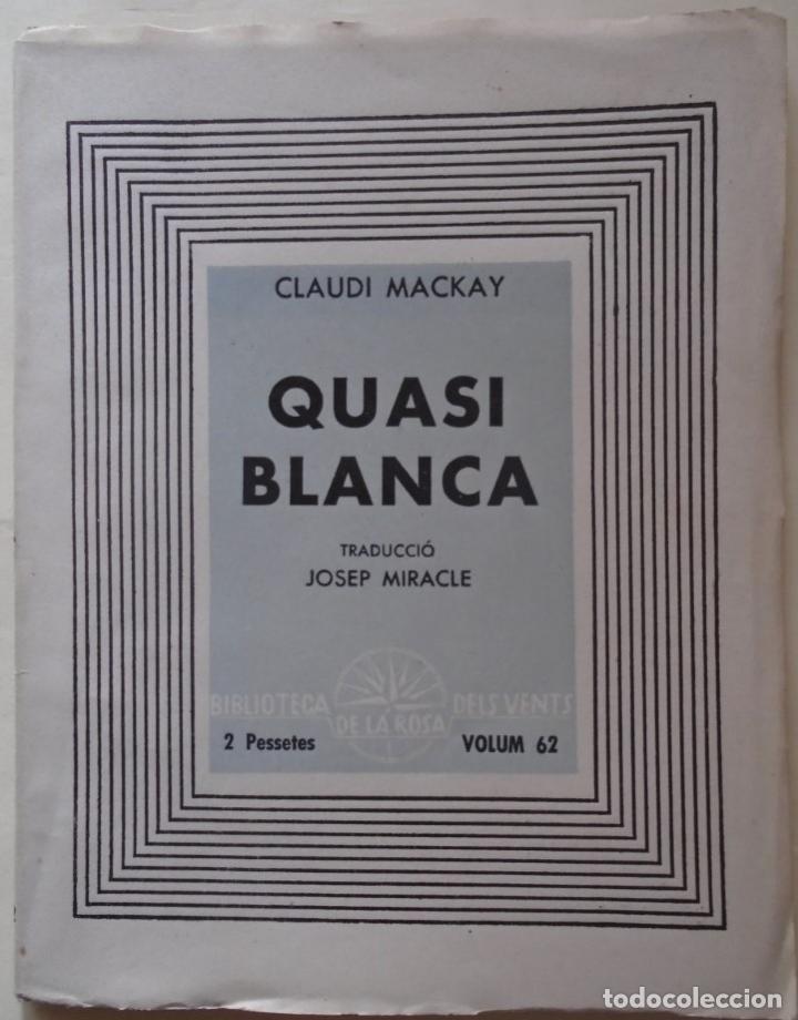 Libri di seconda mano: Quasi Blanca. Traducci&oacute; de Josep Miracle. - Mackay, Claudi.