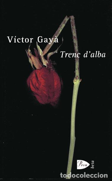 Libros de segunda mano: TRENC D&acute;ALBA - Gay&aacute;,V&iacute;ctor - Foto 1