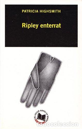 Libros de segunda mano: RIPLEY ENTERRAT - Highsmith,Patricia - Foto 1