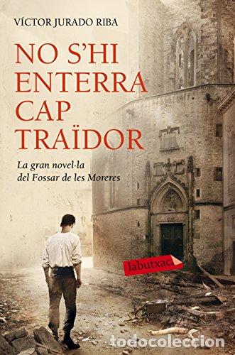 Second hand books: NO S&acute;HI ENTERRA CAP TRA&Iuml;DOR - Jurado Riba,V&iacute;ctor