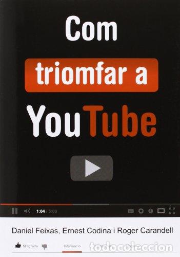 Second hand books: COM TRIOMFAR A YOU TUBE - Feixas/Codina/Carandell