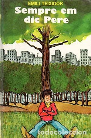 Libros de segunda mano: SEMPRE EM DIC PERE - Teixidor,Emili - Foto 1